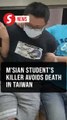 Taiwan court reduces Malaysian student’s killer sentence to life