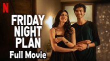 Friday Night Plan (2023) Watch HD