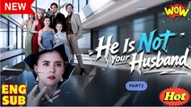 🎁🔥[Hot 2025] He is Not Your Husband Full Movie