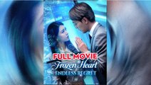 Frozen Heart Endless Regret FULLMOVIE 2026 #englishsub