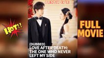 🏳️‍🌈🔥🔥Love After Death- The One Who Never Left My Side