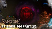 Sang'gre: Nalalapit na ang pagbabalik ng itim na bathala! (Episode 164 - Part 2/3) | Encantadia Chronicles