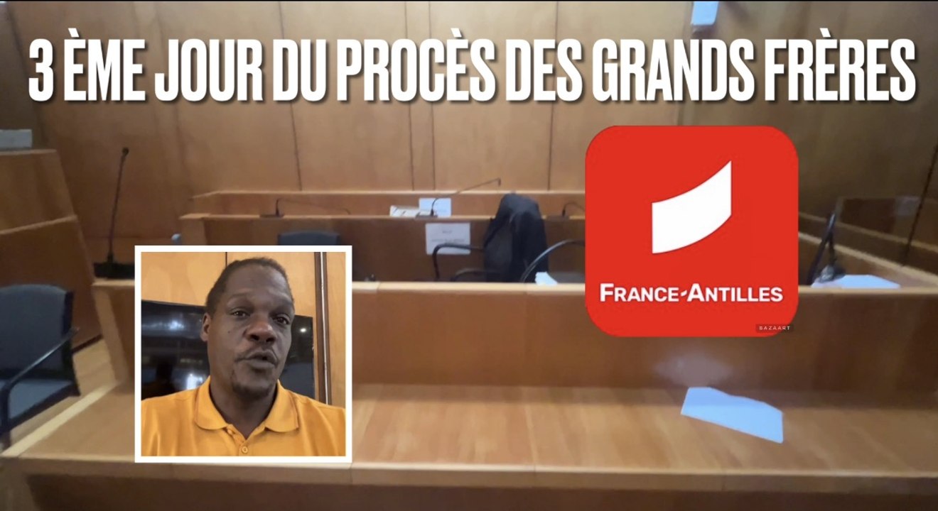[MARTINIQUE] Procès des "Grands Frères : Coup de théâtre, poursuite des auditions et étude des faits