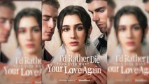 Id Rather Die Than Ever Want Your Love Again – Full Movie | English Sub