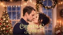 Christmas Kisses ENGLISHSUB #fullmovie