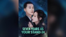 Seven Years As Your Stand-in Full Chinsese Drama