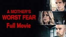 A Mother's Worst Fear (2018) Watch HD