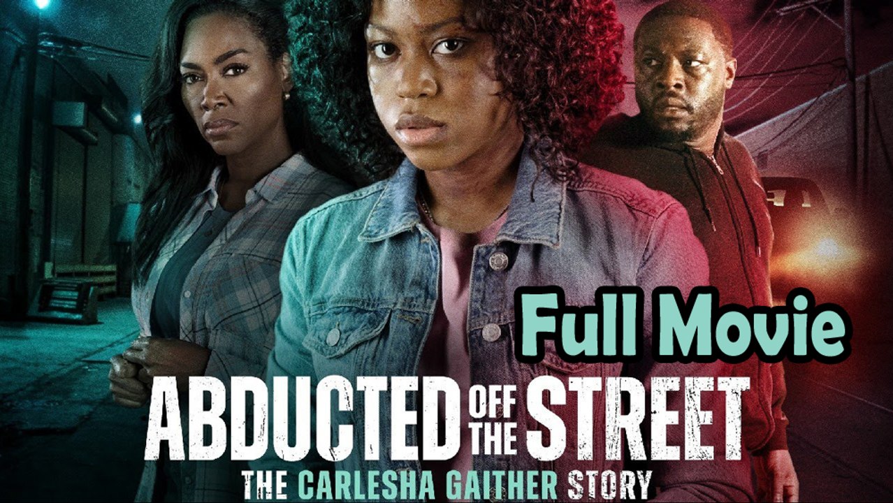 Abducted Off the Street The Carlesha Gaither Story (2024) True Story