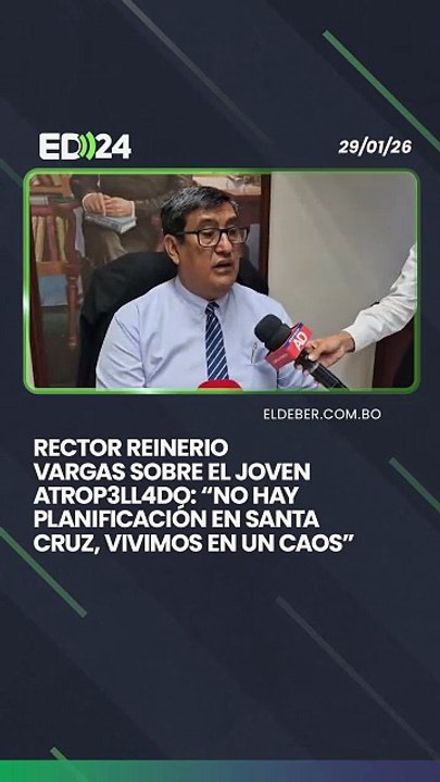 Rector Reinerio  Vargas sobre el joven atrop3ll4do: “No hay planificación en Santa Cruz, vivimos en un caos”