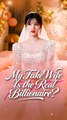 My Fake Wife Is the Real Billionaire? - Chinese Drama - English Sub