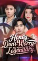 Honey, Don't Worry My Family Is Legendary Full Engsub