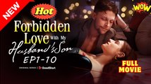 Forbidden Love With My Husband’s Son Full Movies English Sub