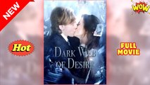 Dark Web Of Desire full short drama