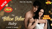 The Billion Dollar Baby - Full Movie HD - Best Drama ShortFilms Hot Romance Love Baby