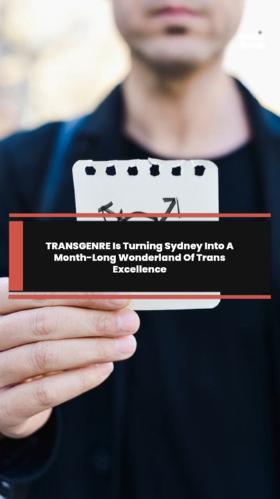 TRANSGENRE Is Turning Sydney Into A Month-Long Wonderland Of Trans Excellence