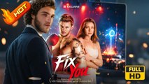 Fix You | Full Movie HD - Romance Sweet Romance Modern Emotional Feel-Good Love & Crime Opposites Attract Steamy USA Apartment Studio Contemporary All Ages Athlete Damsel Secret Lover Student Enemies to Lovers Hidden Feelings Love-Hate Love Triangle Break