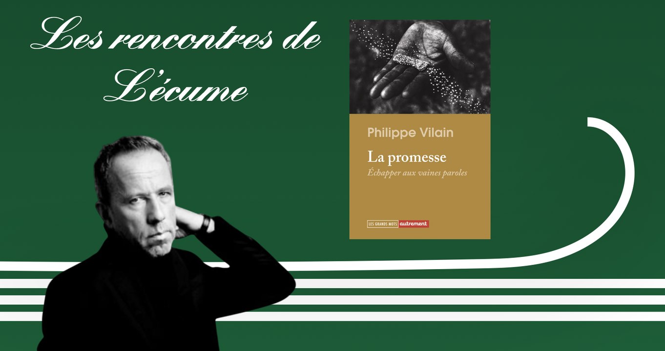 Les rencontres de L'écume | La Promesse, de Philippe Vilain