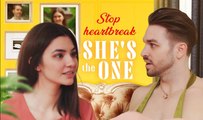 Stop heartbreak She's the one FULL DRAMA