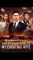 🍎🔥💥 Your Billionaire Bride Is My Cheating Wife All Episodes