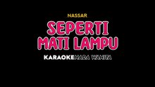SEPERTI MATI LAMPU - Karaoke Dangdut Nada Wanita [ NASSAR ]