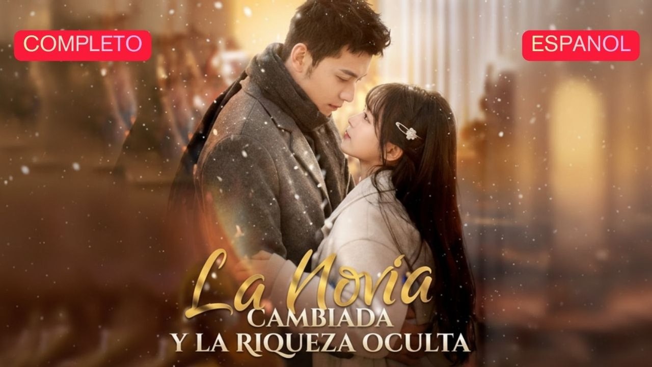 [Español] La Novia Cambiada y la Riqueza Oculta (Versión completo)