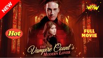 The Vampire Count's Modern Lover (2025) [ SHORT DRAMA - FULL ]