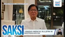 Pagkalat ng pekeng medical bulletin ni PBBM, pinaiimbestigahan na | Saksi