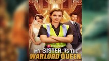 🔥 🔥 [Hot 2026] 🍀🔥🍀 My Sister is The Warlord Queen Full New Drama 2026 Full Engsub