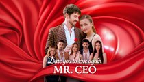 Dare You To Love Again Mr. Ceo - Full