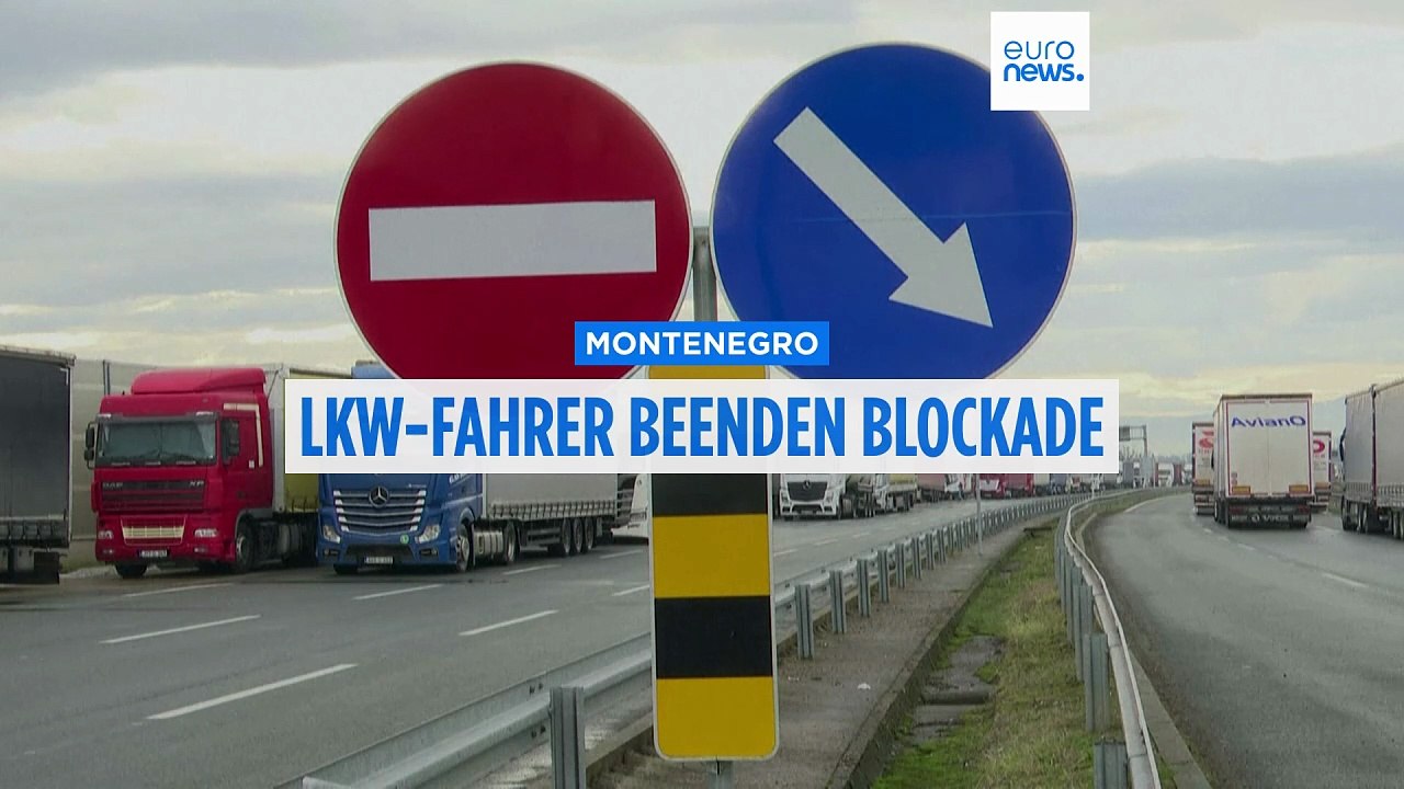 Lkw-fahrer beenden blockade an grenzen in montenegro
