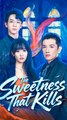 The Sweetness That Kills - Full Movie