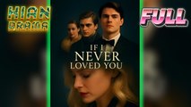 If I Never Loved You Full Movie HD - Best Drama ShortFilms Hot Romantic Love Hidden Identity New Series 2026
