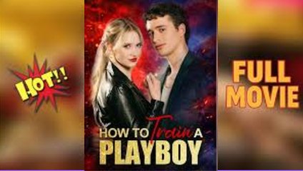 How to Train A Playboy[Hot 2026] - FULL MOVIE