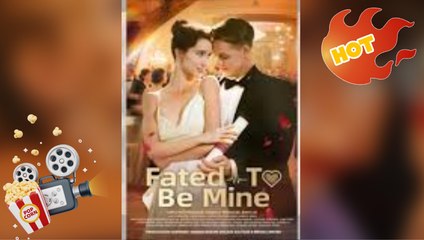 Fated to Be Mine #englishsub - full movie