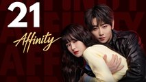 Affinity (2026) – Episode 21 - ENGSUB