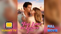 Too Late to Leave You [ SHORT DRAMA WITH HIGH QUALITY 2026 ]
