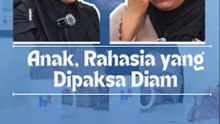 Anak, Rahasia yang Dipaksa Diam  'Ayah Kamu Jahat!'