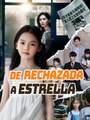 [Español] De Rechazada a Estrella (Versión completo) | DramaShorts TV