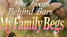 Five Years Behind Bars, My Family Begs - Full Episodes