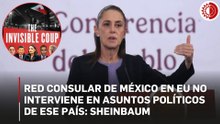 Red consular de México en EU no interviene en asuntos políticos de ese país: Sheinbaum