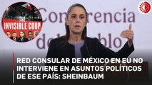 Red consular de México en EU no interviene en asuntos políticos de ese país: Sheinbaum