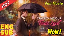 Trapped in Your Toxic Love Full Movie