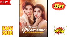 [EngSub] Her Heart's Possession, His Favorite Obsession