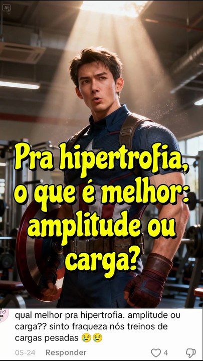 Pra hipertrofia, o que é melhor? amplitude ou carga?
