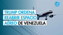 Trump ordena reabrir el espacio aéreo de Venezuela