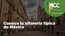 Conoce la alfarería típica de México