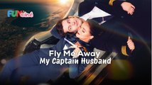 Fly Me Away My Captain Husband FULLMOVIE 2026 #englishsub