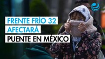 Puente inicia con entrada de frente frío 32 y aire polar que provocará lluvias y vientos en México