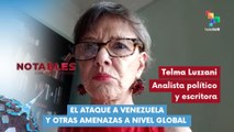 NOTABLES | Telma Luzzani | El ataque a Venezuela y otras amenazas a nivel global 29-01-2026