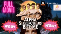 New Alpha Stepbrothers Bite Me Drama Hub